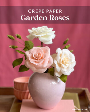 Crepe Paper Garden Roses - Lia Griffith
