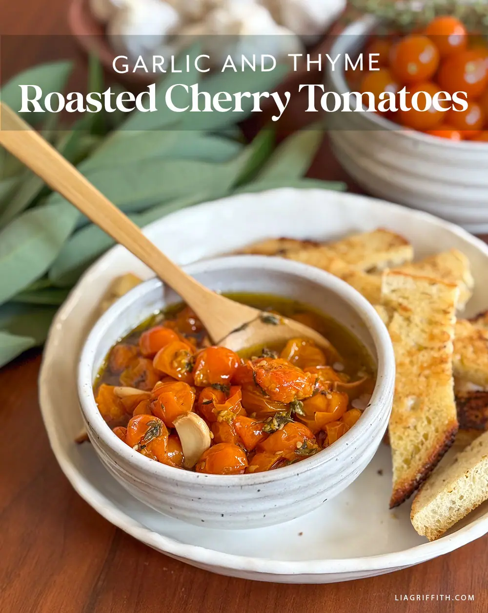 Garlic & Thyme Roasted Cherry Tomatoes - Lia Griffith